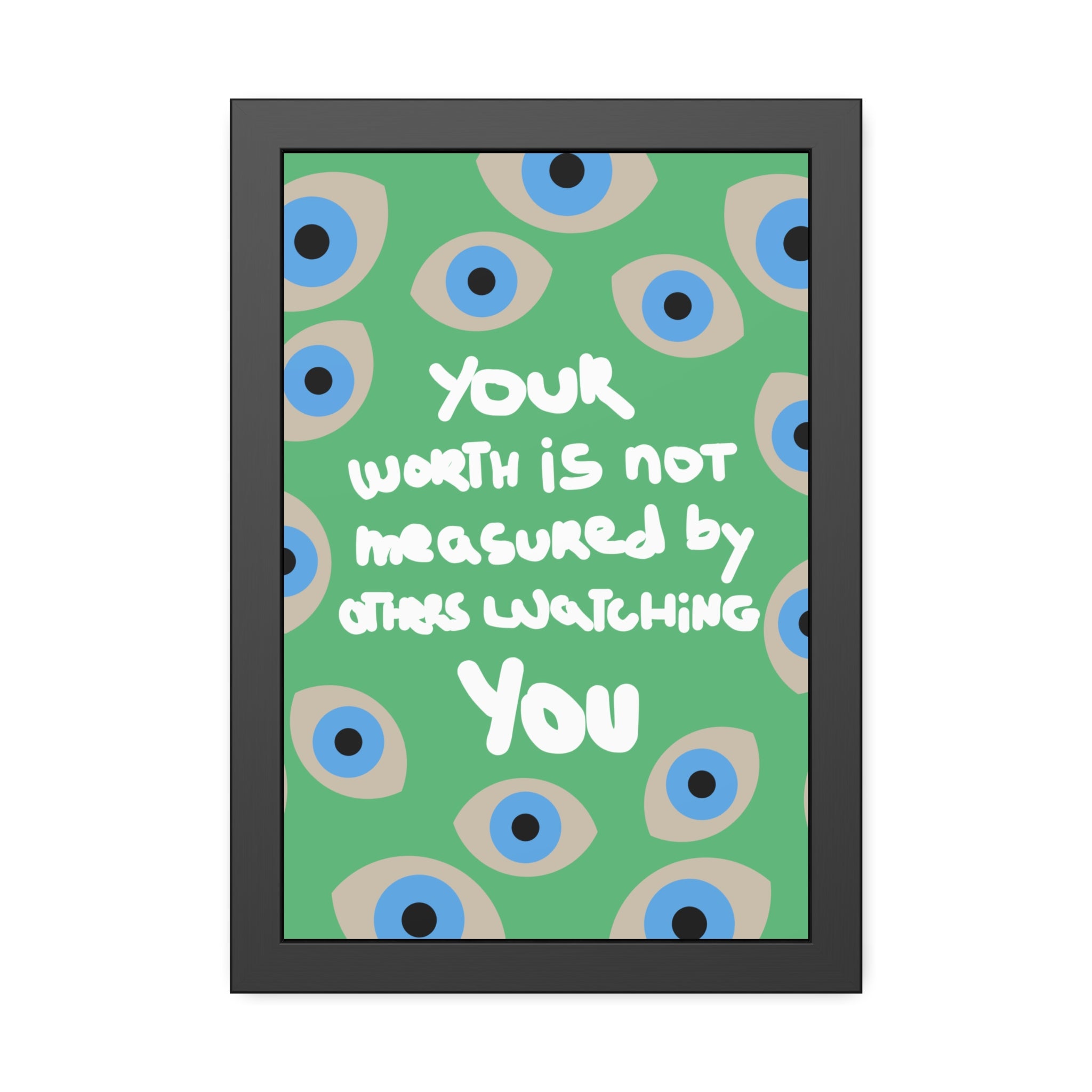 Your Worthy Framed Poster