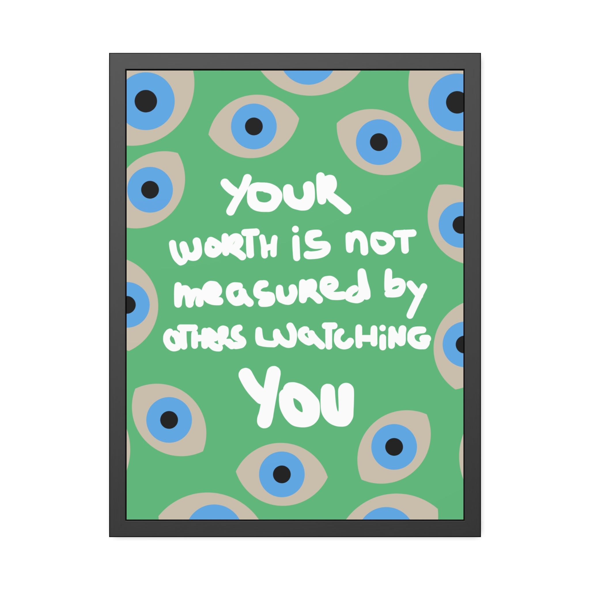 Your Worthy Framed Poster