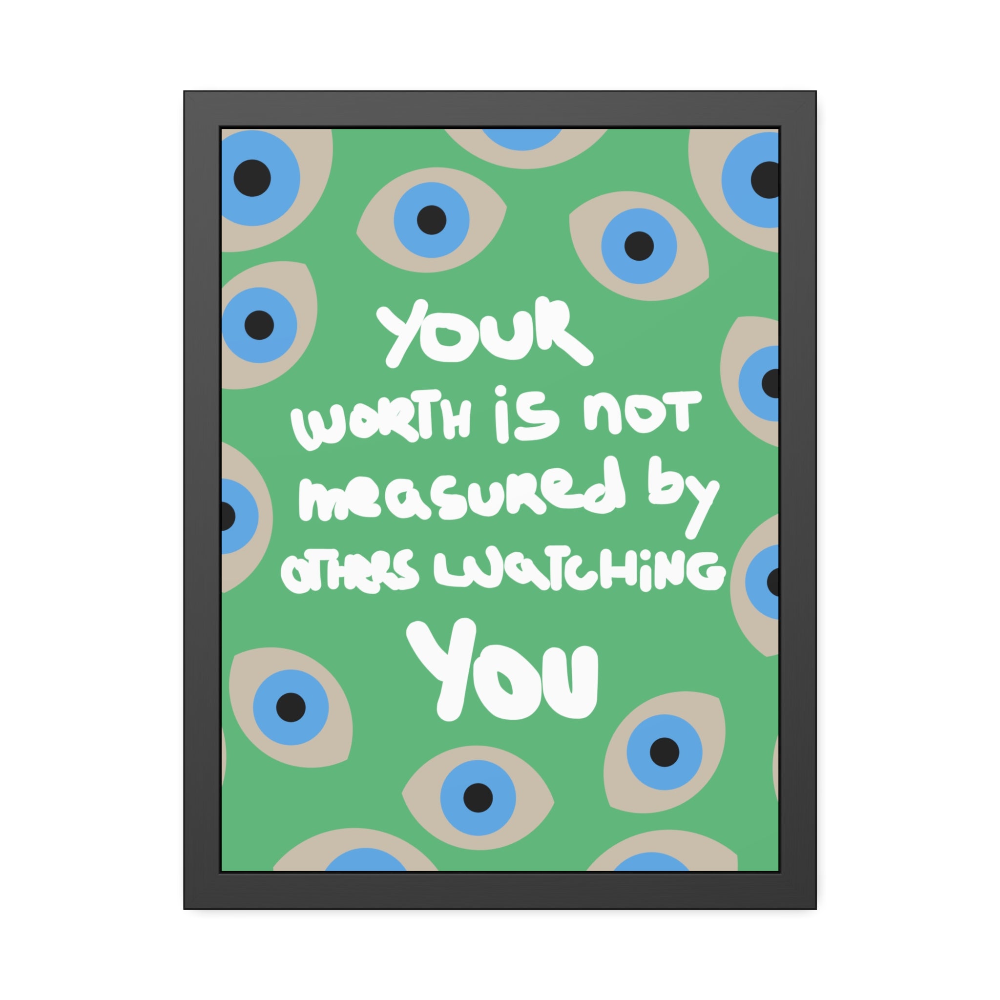 Your Worthy Framed Poster